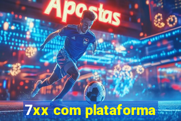 7xx com plataforma